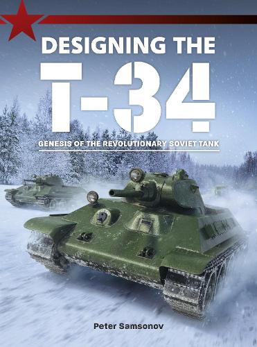 Бумажная книга «Designing the T-34», автор Питер Самсонов - фото №1