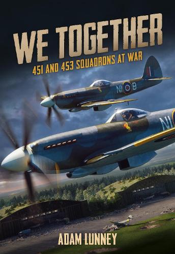 Паперова книга «We Together: 451 and 453 Squadrons», автор Адам Ланні - фото №1