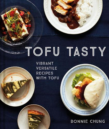 [object Object] «Tofu Tasty: Imaginative Tofu Recipes for Every Day», автор Бонні Чанг - фото №1