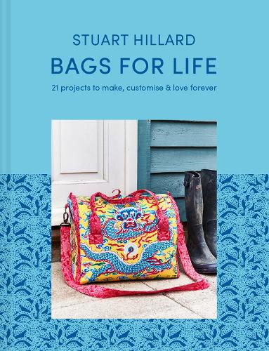 Бумажная книга «Bags for Life: 21 Projects to Make, Customise and Love for Ever», автор Стюарт Хиллард - фото №1