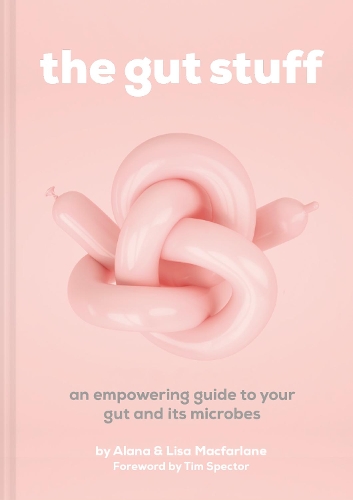 [object Object] «The Gut Stuff: An Empowering Guide to Your Gut and its Microbes», авторів Алана Макфарлейн, Ліза Макфарлейн - фото №1