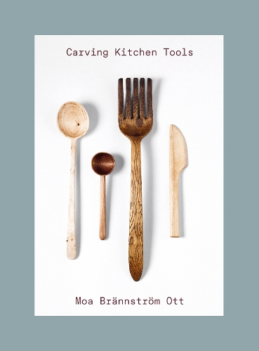 Паперова книга «Carving Kitchen Tools», автор Моа Браннстрьом Отт - фото №1