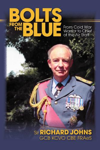 Бумажная книга «Bolts from the Blue: From Cold War Warrior to Chief of the Air Staff», автор Ричард Джонс - фото №1
