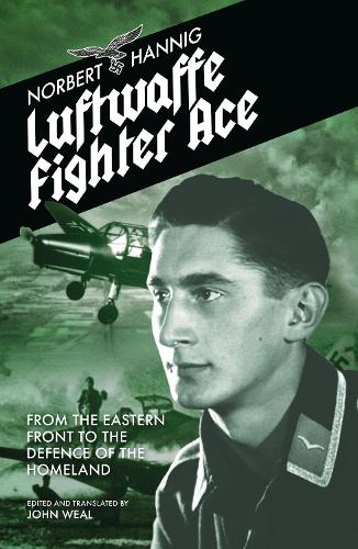 Бумажная книга «Luftwaffe Fighter Ace: From the Eastern Front to the Defence of the Homeland», автор Норберт Ханниг - фото №1