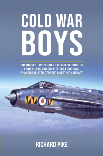 Бумажная книга «Cold War Boys: PREVIOUSLY UNPUBLISHED TALES OF DERRING-DO FROM LIGHTNING, PHANTOM AND HUNTER PILOTS», автор Ричард Пайк - фото №1