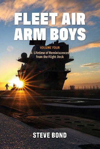 Паперова книга «Fleet Air Arm Boys: Volume Four: A Lifetime of Reminiscences from the Flight Deck», автор Стів Бонд - фото №1