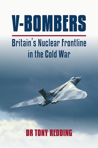 Паперова книга «V-Bombers: Britain's Nuclear Frontline in the Cold War», автор Тоні Реддінг - фото №1