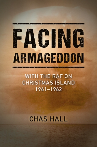 Бумажная книга «Facing Armageddon: With the RAF on Christmas Island 1961–1962», автор Чез Холл - фото №1