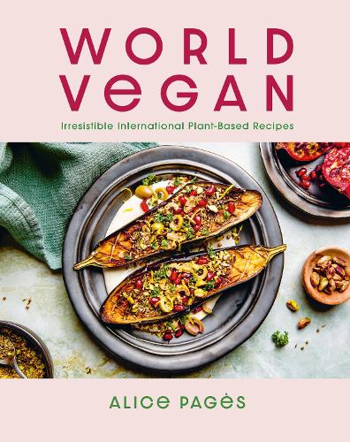 Бумажная книга «World Vegan: Irresistible International Plant-Based Recipes», автор Алиса Пейджес - фото №1