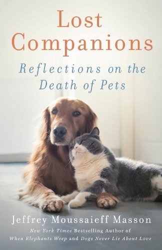 Бумажная книга «Lost Companions: Reflections on the Death of Pets», автор Джеффри Мусаифф Массон - фото №1