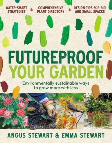 Бумажная книга «Futureproof Your Garden: Environmentally sustainable ways to grow more with less», авторов Ангус Стюарт, Эмма Стюарт - фото №1