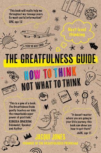 Бумажная книга «The Greatfulness Guide: Next Level Thinking - How to Think, Not What to Think», автор Жаки Джонс - фото №1