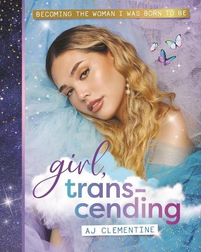 Бумажная книга «Girl, Transcending: Becoming the woman I was born to be», автор А. Дж. Клементин - фото №1