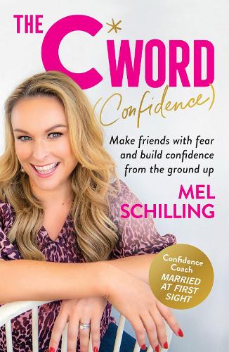 Бумажная книга «The C Word (Confidence): Make friends with fear and build confidence from the ground up», автор Мел Шиллинг - фото №1
