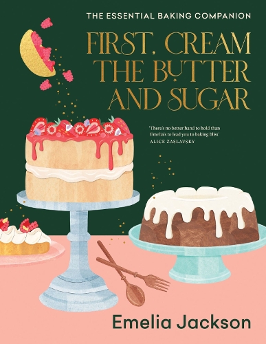 Бумажная книга «First, Cream the Butter and Sugar: The essential baking companion», автор Эмелия Джексон - фото №1