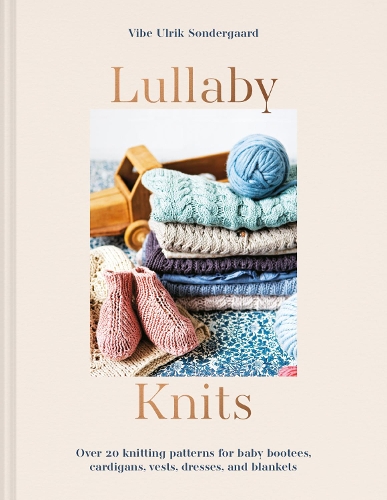 [object Object] «Lullaby Knits: Over 20 Knitting Patterns for Baby Booties, Cardigans, Vests, Dresses and Blankets», автор Вібе Ульрік Сондергаард - фото №1