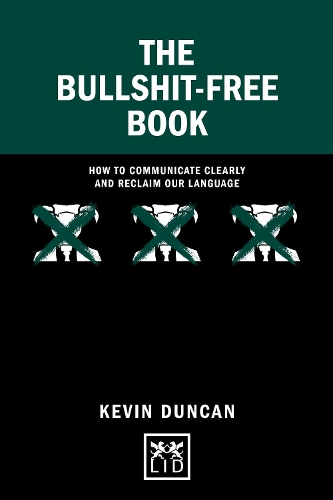 [object Object] «The Bullshit-Free Book: How to communicate clearly and reclaim our language», автор Кевин Дункан - фото №1