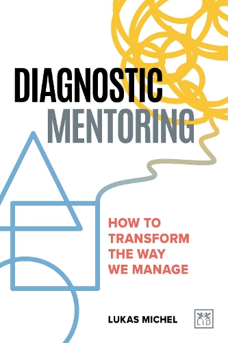 Паперова книга «Diagnostic Mentoring: How to transform the way we manage», автор Лукас Мішель - фото №1