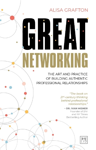 Бумажная книга «Great Networking: The art and practice of building authentic professional relationships», автор Алиса Графтон - фото №1