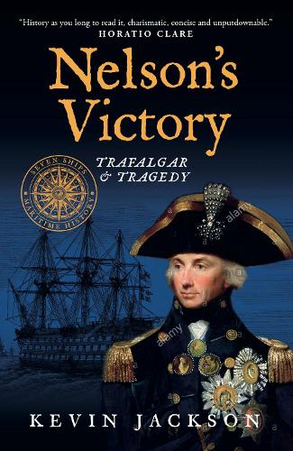 Паперова книга «Nelson's Victory: Trafalgar & Tragedy: Seven Ships Maritime History», автор Кевін Джексон - фото №1