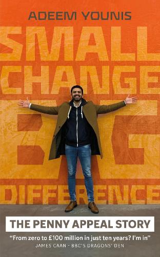 Паперова книга «Small Change, BIG DIFFERENCE - The Penny Appeal Story», автор Адем Юніс - фото №1