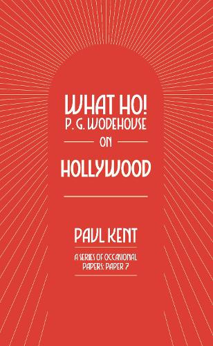 Бумажная книга «What Ho! P. G. Wodehouse on Hollywood», автор Пол Кент - фото №1