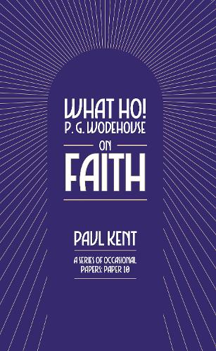 Паперова книга «What Ho! P. G. Wodehouse on Faith», автор Пол Кент - фото №1