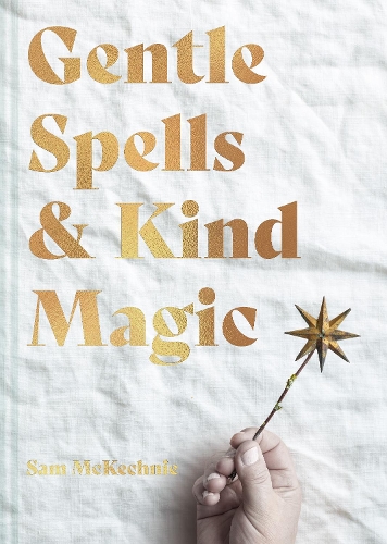Бумажная книга «Gentle Spells & Kind Magic: Gentle spells & kind magic», автор Сэм Маккечни - фото №1