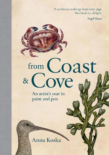Паперова книга «From Coast & Cove: An Artist’s Year in Paint and Pen», автор Анна Коска - фото №1