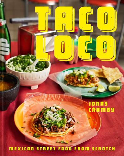 Паперова книга «Taco Loco: Mexican Street Food from Scratch», автор Йонас Крамбі - фото №1