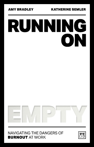 Бумажная книга «Running on Empty: Navigating the dangers of burnout at work», авторов Эми Брэдли, Кэтрин Семлер - фото №1