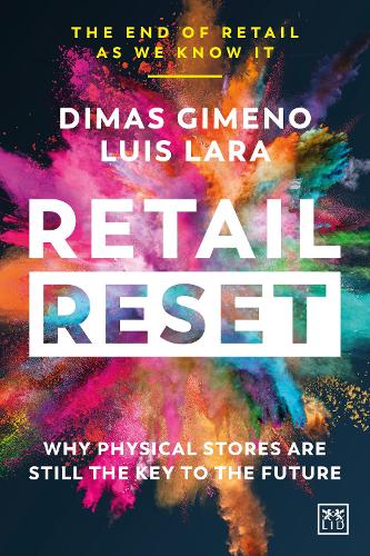 Паперова книга «Retail Reset: Why physical stores are still the key to the future», авторів Дімас Гімено, Луїс Лара - фото №1