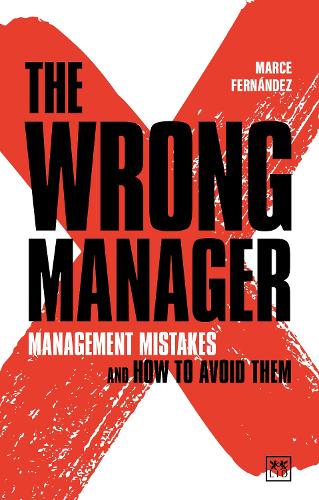 Бумажная книга «The Wrong Manager: Management mistakes and how to avoid them», автор Марсе Фернандес - фото №1