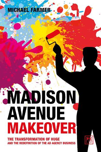 Паперова книга «Madison Avenue Makeover: The transformation of Huge and the redefinition of the ad agency business», автор Майкл Фармер - фото №1