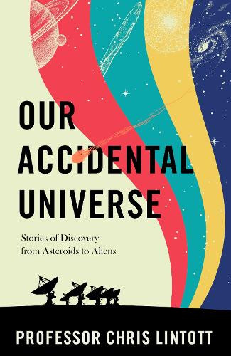 Паперова книга «Our Accidental Universe: Stories of Discovery from Asteroids to Aliens» - фото №1