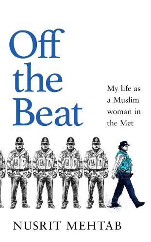 Бумажная книга «Off The Beat: My life as a brown, Muslim woman in the Met», автор Нусрит Мехтаб - фото №1