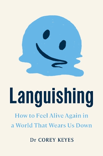 Бумажная книга «Languishing: How to Feel Alive Again in a World That Wears Us Down», автор Кори Кис - фото №1