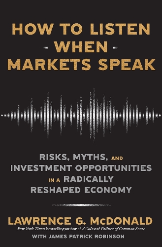 Бумажная книга «How to Listen When Markets Speak: Risks, Myths and Investment Opportunities in a Radically Reshaped Economy», автор Джеймс Патрик Робинсон - фото №1