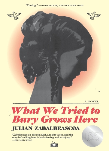 Бумажная книга «What We Tried to Bury Grows Here», автор Джулиан Забалбеаскоа - фото №1