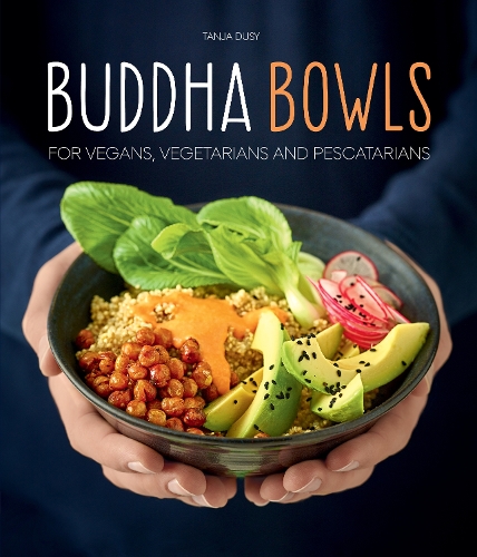 Паперова книга «Buddha Bowls: For Vegans, Vegetarians and Pescatarians», автор Таня Дусі - фото №1