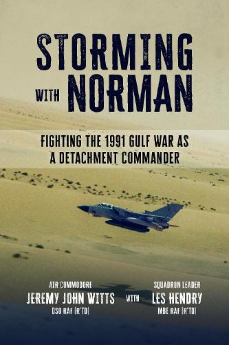Паперова книга «Storming With Norman: Fighting the 1991 Gulf War as A Tornado Detachment Commander», автор Джеремі Джон Віттс - фото №1