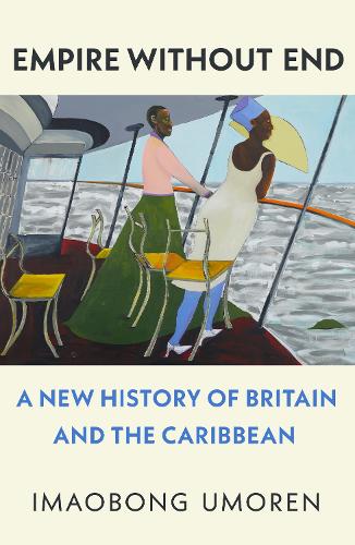 Бумажная книга «Empire Without End: A New History of Britain and the Caribbean», автор Имаобонг Уморен - фото №1