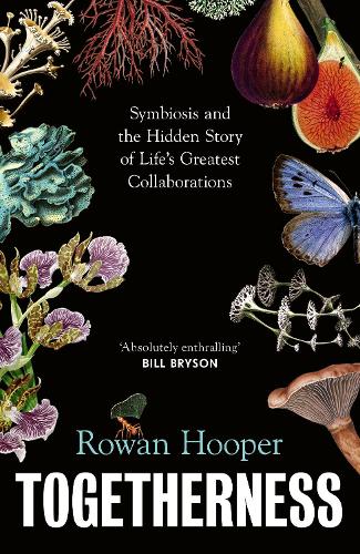 Бумажная книга «Togetherness: Symbiosis and the Hidden Story of Life’s Greatest Collaborations», автор Роуэн Хупер - фото №1