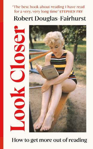 Бумажная книга «Look Closer: How to Get More Out of Reading», автор Роберт Дуглас-Фэйрхерст - фото №1