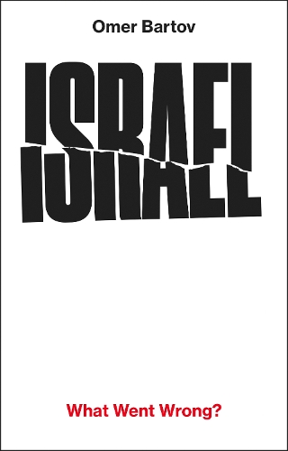 Бумажная книга «Israel: What Went Wrong?», автор Омер Бартов - фото №1