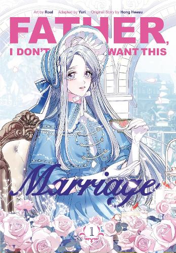 Бумажная книга «Father, I Don’t Want This Marriage, Vol. 1», автор Юри - фото №1