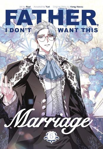 Бумажная книга «Father, I Don't Want This Marriage, Vol. 6», авторов Роал, Юри - фото №1