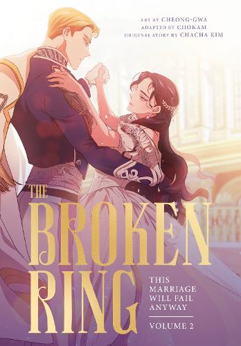 Бумажная книга «The Broken Ring: This Marriage Will Fail Anyway, Volume 2», автор Чача Ким - фото №1