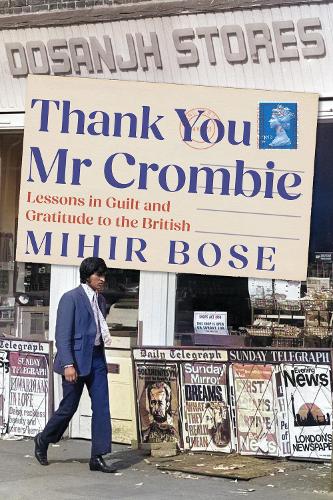 Бумажная книга «Thank You Mr Crombie: Lessons in Guilt and Gratitude to the British», автор Михир Бозе - фото №1