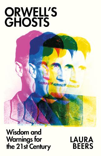Паперова книга «Orwell’s Ghosts: Wisdom and Warnings for the 21st Century» - фото №1